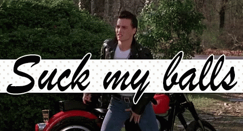 Suck my balls baby!!!!
