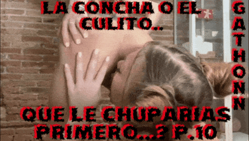 La Concha o El Culito.. Que le chuparias primero...? P.10